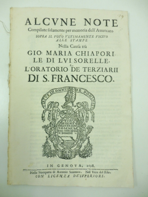 Alcune note compilate solamente per memoria dell'avvocato sopra il voto ultimamente uscito alle stampe nella causa tra Gio. Maria Chiapori, le di lui sorelle e l'oratorio de terziarii di S. Francesco